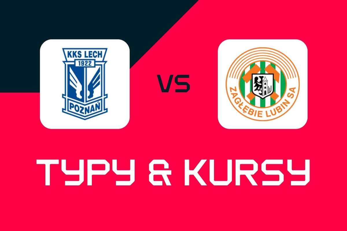 Лех Познань - Заглби Любин: букмекеры, лучшие курсы и растения (ekstraklasa)