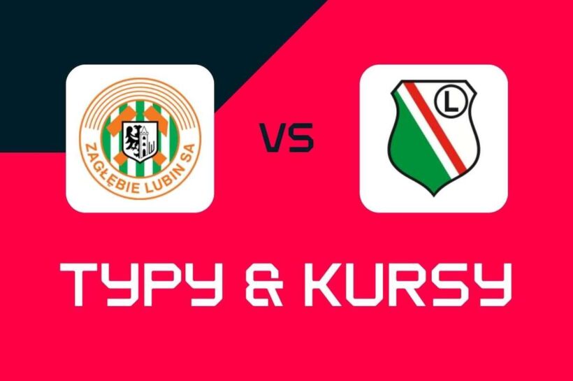 Заглембе Любин – Легия Варшава: советы по ставкам, лучшие коэффициенты и ставки (Экстракласа)