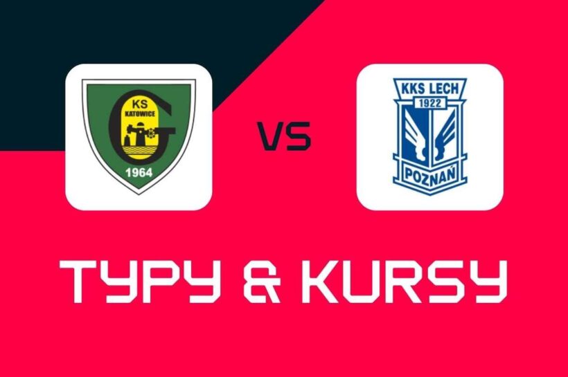 GKS Katowice - Лех Познань: букмекеры, лучшие курсы и растения (Ekstraklasa)