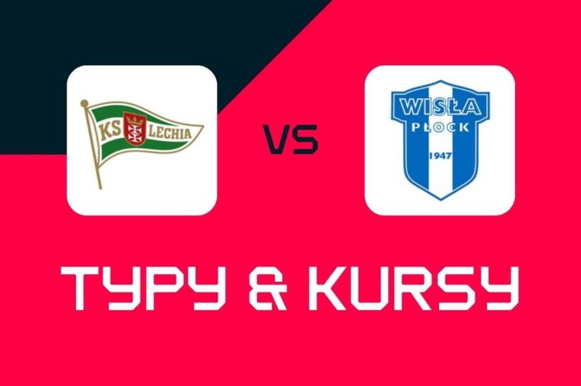 Лечия Гданьск - Висла Пхлок: Букмейкеры, лучшие курсы и растения (ekstraklasa)