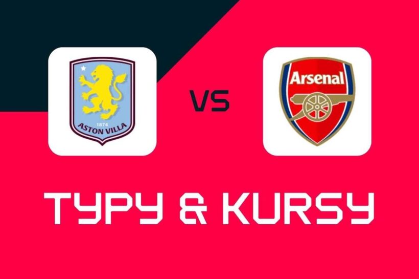 Астон Вилла – Арсенал: советы по ставкам, лучшие коэффициенты и ставки (Премьер-лига)