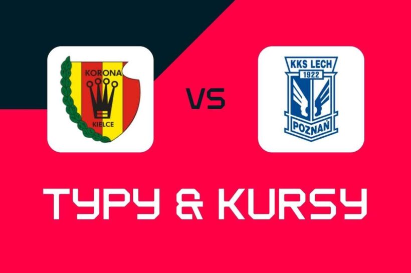 Корона Кельце – Лех Познань: советы по ставкам, лучшие коэффициенты и ставки (Экстракласа)